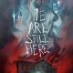 We Are Still Here